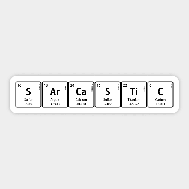 SArCaSTiC Written With Periodic Table Element Symbols Sticker by sciencenotes